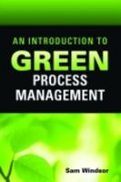 An Introduction to Green Process Management 0873897919 Book Cover