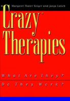 Crazy Therapies: What Are They? Do They Work? 0787902780 Book Cover