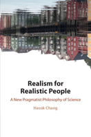 Realism for Realistic People: A New Pragmatist Philosophy of Science 110845593X Book Cover