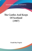 Castles & Keeps of Scotland 1566190878 Book Cover