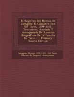 El Registro Del Merino De Zaragoza: El Caballero Don Gil Tarin, 1291-1312. Transcrito, Anotado Y Acompañado De Apuntes Biográficos De La Familia De Tarin... 1293106054 Book Cover