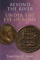 Beyond the River, Under the Eye of Rome 0472133535 Book Cover