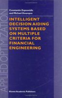 Intelligent Decision Aiding Systems Based on Multiple Criteria for Financial Engineering 1461371104 Book Cover