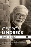 George Lindbeck: A Biographical and Theological Introduction 1532688733 Book Cover