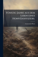 Fünfzig Jahre aus dem Leben eines Honvédoffiziers. 1271053594 Book Cover