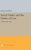 Social Order and the Limits of Law: A Theoretical Essay 0691616213 Book Cover
