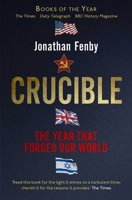 Crucible: Twelve Months that Changed the World Forever 1471155021 Book Cover