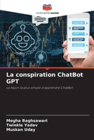 La conspiration ChatBot GPT (French Edition) 6209487041 Book Cover