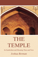 The Temple: Its Symbolism and Meaning Then and Now 1608997766 Book Cover