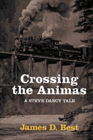 Crossing the Animas 1545299536 Book Cover