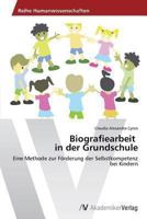 Biografiearbeit in Der Grundschule 3639478754 Book Cover