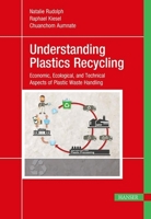 Understanding Plastics Recycling: Economic, Ecological, and Technical Aspects of Plastic Waste Handling 1569906769 Book Cover
