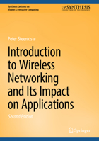 Introduction to Wireless Networking and Its Impact on Applications (Synthesis Lectures on Mobile & Pervasive Computing) 3031943651 Book Cover