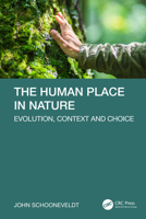 The Human Place in Nature: Evolution, Context and Choice 1032935952 Book Cover
