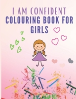 I Am Confident Colouring Book for Girls: Coloring Book for Girls with Positive Affirmations - Cute Cat Mermaid and Unicorn Pages to Color - Coloring Book for Children B08SZ1FV1S Book Cover