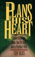 The Plans of His Heart: Understanding How You Fit into God's Perfect Will 0805462708 Book Cover