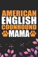 American English Coonhound Mama: Cool American English Coonhound Dog Mom Journal Notebook - Funny American English Coonhound Dog Notebook - American English Coonhound Owner Gifts. 6 x 9 in 120 pages 1674644930 Book Cover