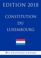 Constitution du Luxembourg - Edition 2018 1985745070 Book Cover