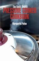 The Basic Basics Pressure Cooker Cookbook 1906502625 Book Cover