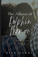 The Allures Of Dolphin Manor 0578389312 Book Cover