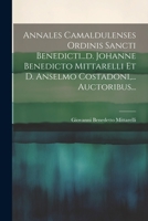 Annales Camaldulenses Ordinis Sancti Benedicti...d. Johanne Benedicto Mittarelli Et D. Anselmo Costadoni, ... Auctoribus... 1022251570 Book Cover