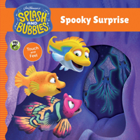 Splash and Bubbles: Spooky Surprise touch and feel board book 1328589250 Book Cover