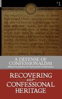 A Defense of Confessionalism: Biblical Foundations & Confessional Considerations 099165997X Book Cover