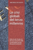 Le crisi del terzo millennio: Dalla crisi del ’29 alla crisi dei mutui sub-prime, dalla crisi del debito sovrano alla pandemia del 2020 (Italian Edition) B0FGQDG3G8 Book Cover
