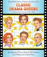 Classic Drama Queens: David Wolfe's History of Hollywood Fashions, Commentary, Costumes and Paper Dolls 194249016X Book Cover