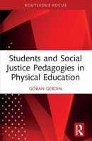 Students and Social Justice Pedagogies in Physical Education 1032941863 Book Cover