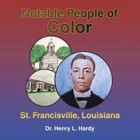 Notable People of Color - St. Francisville, Louisiana 1665571748 Book Cover