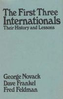 The first three Internationals, their history and lessons 0873483677 Book Cover