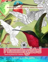 Humming bird coloring book for adults: Exotic birds colorng book for adults relaxation 1699815143 Book Cover