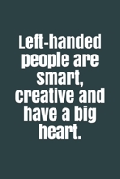 Left-handed people are smart, creative and have a big heart. B084QKTQ8N Book Cover