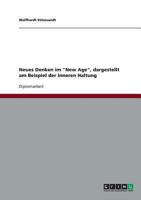 Neues Denken im "New Age", dargestellt am Beispiel der inneren Haltung 3638710920 Book Cover