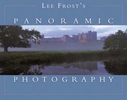 Lee Frost's Panoramic Photography 0715319698 Book Cover