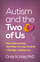 Autism and the Two of Us: How Understanding Each Other Can Help You Build a Stronger, Lasting Love 1462560180 Book Cover