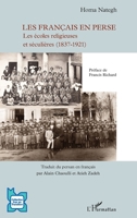 Les Français en Perse: Les écoles religieuses et séculières (1837-1921) (L'Iran En Transition) (French Edition) 2343039682 Book Cover