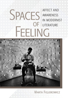 Spaces of Feeling: Affect and Awareness in Modernist Literature 1501714228 Book Cover
