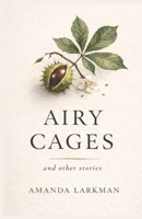 Airy Cages and Other Stories (The Woman and the Witch Trilogy) B08L7JHP8M Book Cover