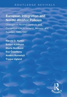 European Integration and Nordic Alcohol Policies: Changes in Alcohol Controls and Consequences in Finland, Norway and Sweden 1980-1997 1138335703 Book Cover