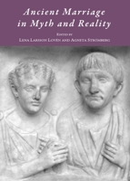 Ancient Marriage in Myth and Reality 1443822612 Book Cover