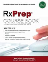 RxPrep Course Book - A Comprehensive Course for the NAPLEX® & CPJE (2015 Edition) 0578153459 Book Cover