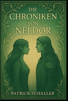 Die Chroniken von Neldor (German Edition) B0F5SRJTXP Book Cover