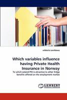 Which variables influence having Private Health Insurance in Norway 3843365504 Book Cover