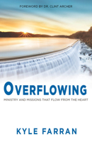 Overflowing: Ministry and Missions That Flow From The Heart 195202577X Book Cover