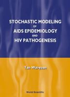 Stochastic Modeling of AIDS Epidemiology And HIV Pathogenesis 9810241224 Book Cover