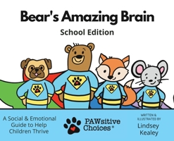 Bear's Amazing Brain Early Childhood Edition: A Social & Emotional Guide to Help Children Thrive 1956523006 Book Cover