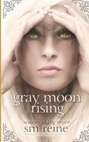 Gray Moon Rising 1937733211 Book Cover