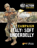 Bolt Action: Campaign: Italy: Soft Underbelly 1472852680 Book Cover